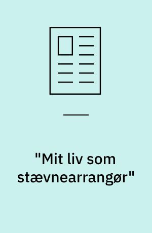 "Mit liv som stævnearrangør"