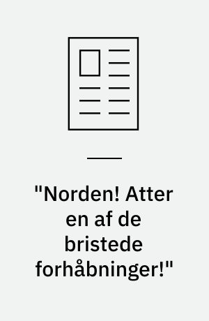 "Norden! Atter en af de bristede forhåbninger!" : interview med Georg Brandes