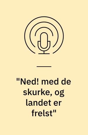 "Ned! med de skurke, og landet er frelst" : jødefejden 1819-20