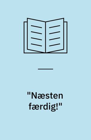 "Næsten færdig!" : en rapport om 12 praktikker i "2. løn" : delrapport om praktik