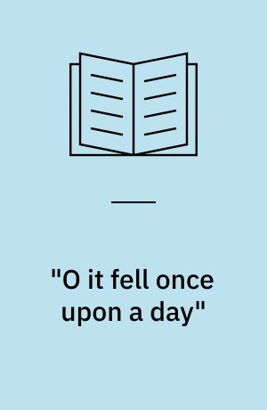 "O it fell once upon a day" : formler, formelsprog og traditionsballader