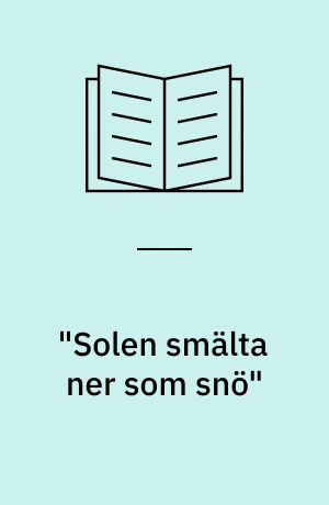 "Solen smälta ner som snö" : essäer i konst: ordens, bildernas, stenarnas