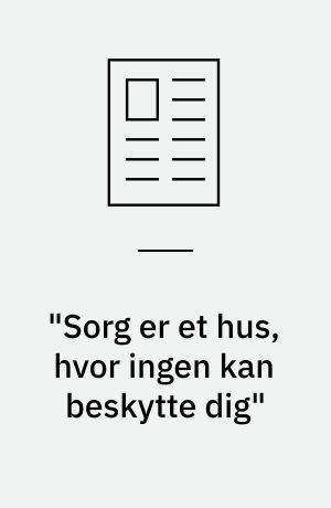 "Sorg er et hus, hvor ingen kan beskytte dig" : sorg i børne- og YA-litteraturen
