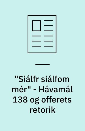 "Siálfr siálfom mér" - Hávamál 138 og offerets retorik : et komparativt perspektiv
