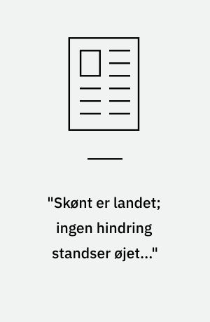 "Skønt er landet; ingen hindring standser øjet..." : samspillet mellem landskab og kultur i Vestslesvig