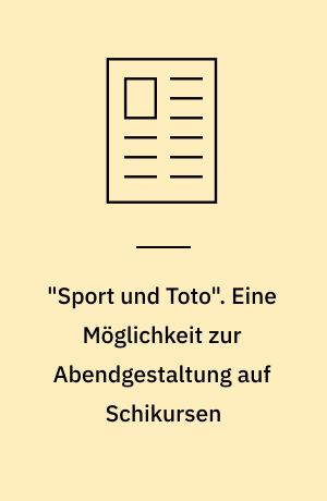 "Sport und Toto". Eine Möglichkeit zur Abendgestaltung auf Schikursen