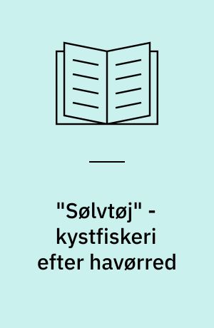 "Sølvtøj" - kystfiskeri efter havørred : håndbog for lystfiskere