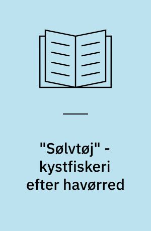 "Sølvtøj" - kystfiskeri efter havørred : håndbog for lystfiskere