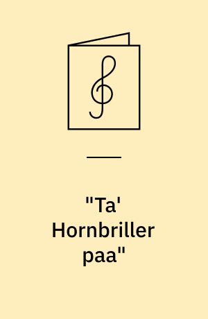 "Ta' Hornbriller paa"