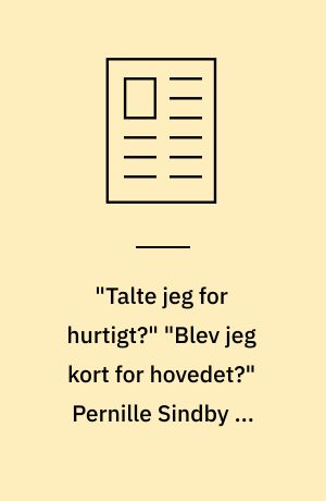 "Talte jeg for hurtigt?" "Blev jeg kort for hovedet?" Pernille Sindby er topchef i Totalkredit og insisterer på at få kontant feedback
