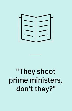 "They shoot prime ministers, don't they?" : till frågan om mordet på Olof Palme och den svenska filmen