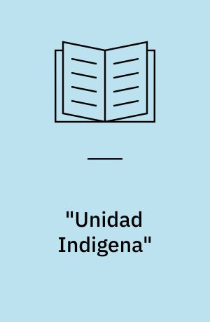 "Unidad Indigena" : Zeitung der indianischen Völker Kolumbiens