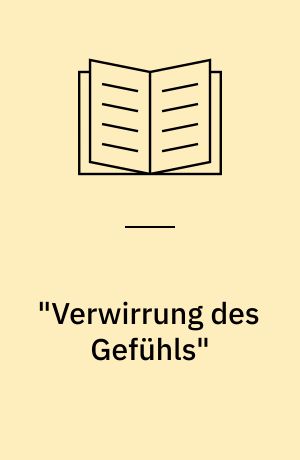 "Verwirrung des Gefühls" : DerBegriff des "Pathologischen" im Drama Goethes und Kleists
