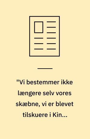 "Vi bestemmer ikke længere selv vores skæbne, vi er blevet tilskuere i Kinas drama"