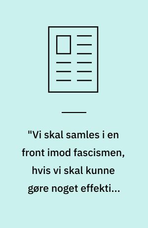 "Vi skal samles i en front imod fascismen, hvis vi skal kunne gøre noget effektivt mod klimaforandringerne "