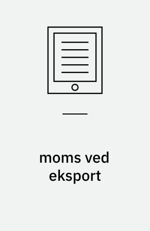 moms ved eksport : (udgået 31.12.2001)