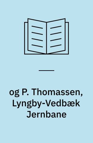 og P. Thomassen, Lyngby-Vedbæk Jernbane