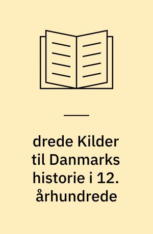 drede Kilder til Danmarks historie i 12. århundrede