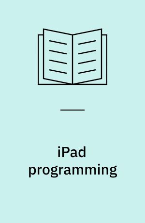 iPad programming : a quick-start guide for iPhone developers