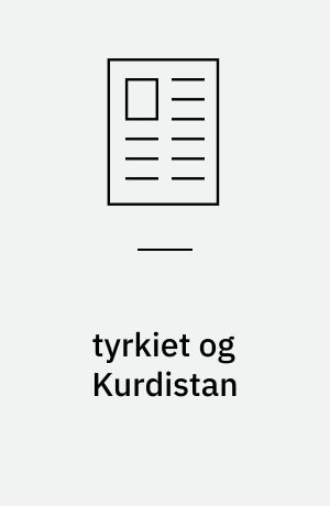 tyrkiet og Kurdistan : en uventet alliance