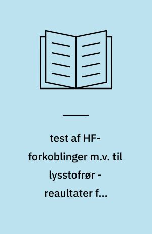test af HF-forkoblinger m.v. til lysstofrør - reaultater fra indledende målinger