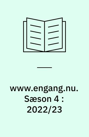 www.engang.nu : erindring, erfaring, erkendelse. Sæson 4 : 2022/23 : erindring, erfaring, erkendelse : essays og mytologier fra livet og omegn