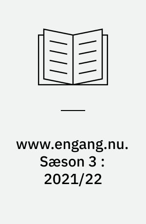 www.engang.nu : erindring, erfaring, erkendelse. Sæson 3 : 2021/22 : essays om livet og omegn