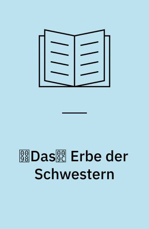 Das Erbe der Schwestern