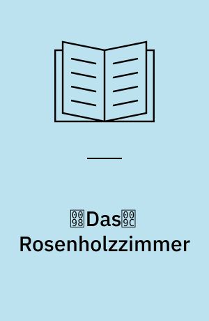 Das Rosenholzzimmer