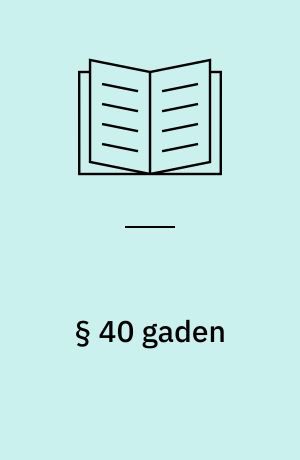 § 40 gaden : lidt en have, lidt en vej, lidt en plads