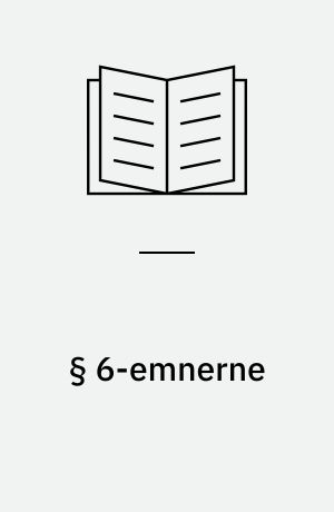 § 6-emnerne : de obligatoriske emner i henhold til folkeskolelovens § 6, stk 1