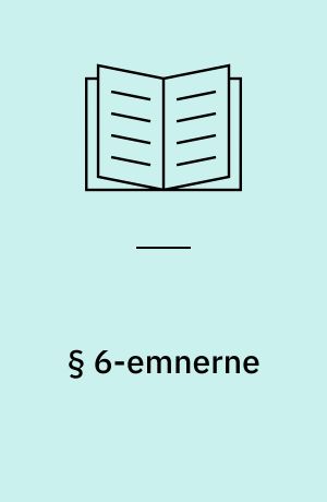 § 6-emnerne : de obligatoriske emner i henhold til folkeskolelovens § 6, stk 1