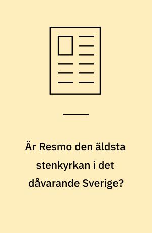 Är Resmo den äldsta stenkyrkan i det dåvarande Sverige?