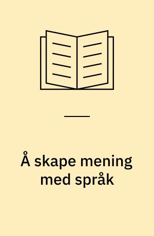 Å skape mening med språk