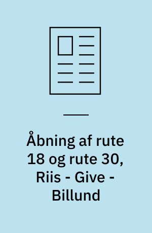 Åbning af rute 18 og rute 30, Riis - Give - Billund