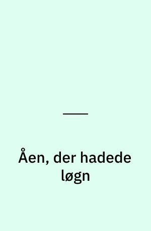 Åen, der hadede løgn