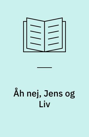 Åh nej, Jens og Liv