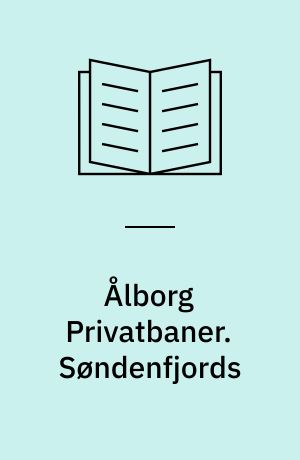 Ålborg Privatbaner. Søndenfjords : AHB, AHJ