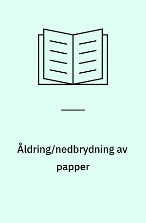 Åldring/nedbrydning av papper : en litteraturöversikt