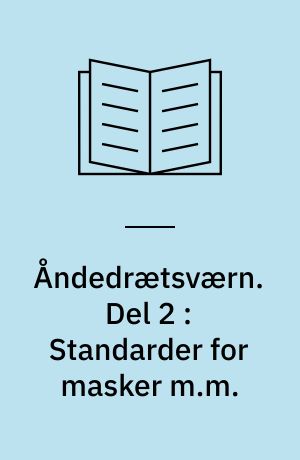 Åndedrætsværn. Del 2 : Standarder for masker m.m.