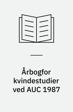 Årbogfor kvindestudier ved AUC 1987 : Ligestilling