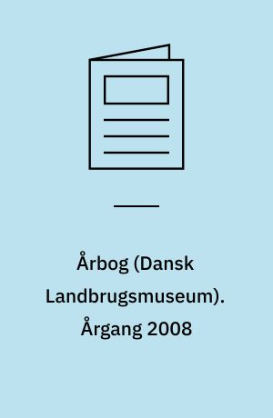 Årbog (Dansk Landbrugsmuseum). Årgang 2008