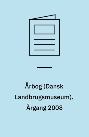 Årbog (Dansk Landbrugsmuseum). Årgang 2008