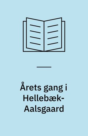 Årets gang i Hellebæk-Aalsgaard