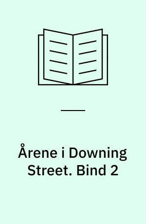 Årene i Downing Street : en selvbiografi. Bind 2
