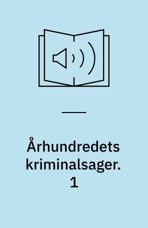 Århundredets kriminalsager. 1