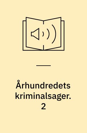 Århundredets kriminalsager. 2