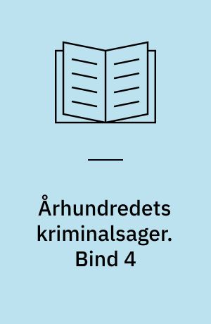 Århundredets kriminalsager. Bind 4