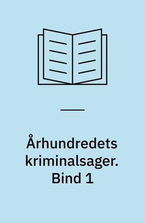 Århundredets kriminalsager. Bind 1