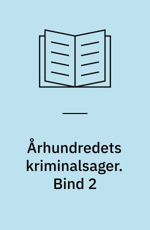 Århundredets kriminalsager. Bind 2
